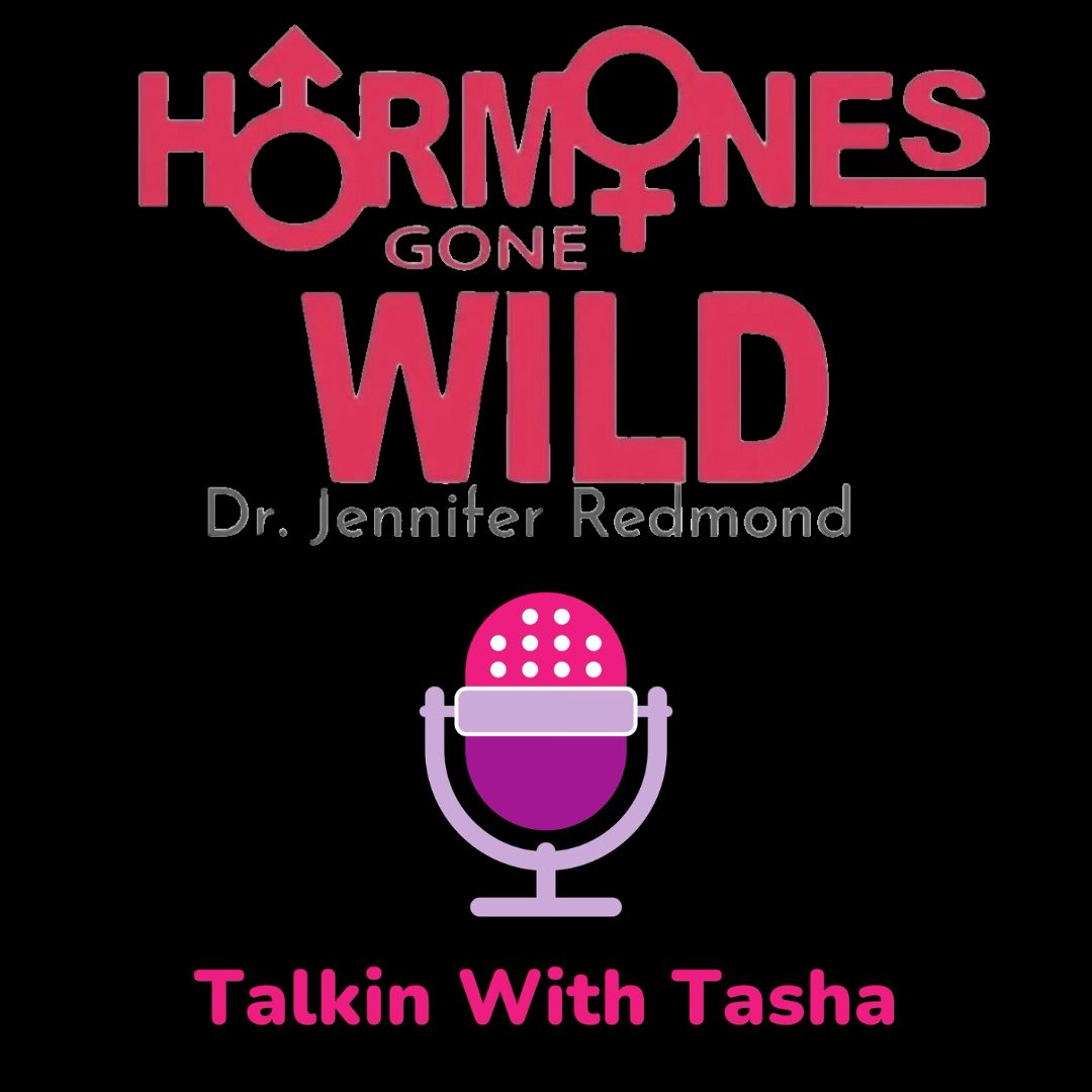 Hormones Gone wild logo and talkin with tasha logo