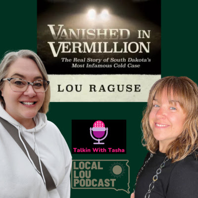 Vanished in Vermillion discussion with Local Lou and Talkin with Tasha
